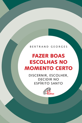 Fazer Boas Escolhas No Momento Certo Discernir, Escolher, Decidir No Espírito Santo