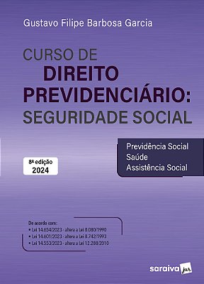 Curso De Direitos Previdenciário - Seguridade Social - 8ª Edição 2024