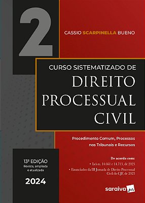 Curso Sistematizado De Direito Processual Civil - Procedimento Comum, Processos Nos Tribunais E Recursos - Vol. 2 - 13ª Edição 2024