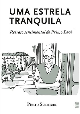Uma Estrela Tranquila Retrato Sentimental De Primo Levi