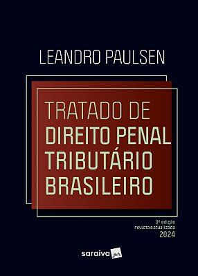 Tratado De Direito Penal Tributário Brasileiro - 3ª Edição 2024