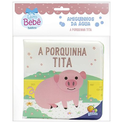 Amiguinhos Da Agua: Porquinha Tita, A