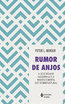 Rumor De Anjos - A Sociedade Moderna E A Redescoberta Do Sobrenatural
