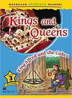 Kings And Queens/King Alfred And The Cakes - Macmillan Children's Readers - Level 3 - Book..-