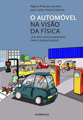O Automóvel Na Visão Da Física - Leituras Complementares Para O Ensino Médio