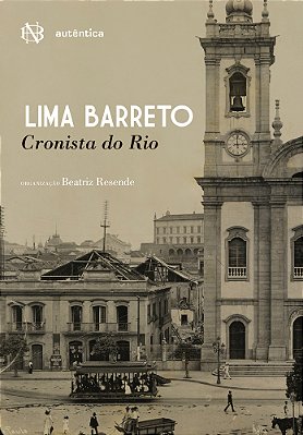 Lima Barreto Cronista Do Rio