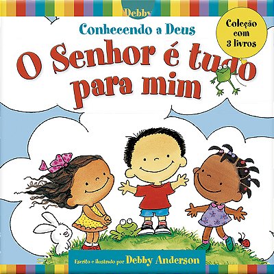 Box - Conhecendo A Deus O Senhor É Tudo Para Mim - 3 Livros O Senhor É Tudo - 3 Livros Para Crianças De 3-7 Anos