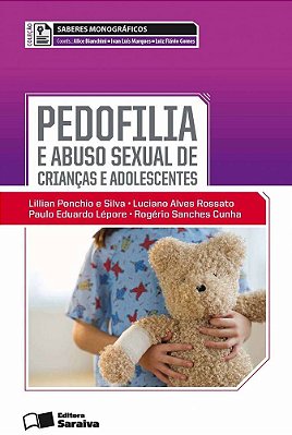 Pedofilia E Abuso Sexual De Crianças E Adolescentes - 1ª Edição De 2013