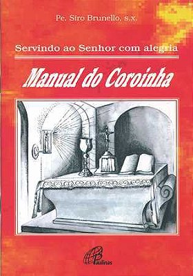 Servindo Ao Senhor Com Alegria Manual Do Coroinha