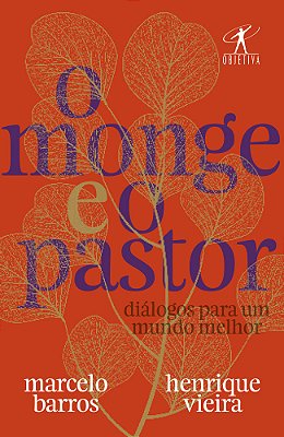 O Monge E O Pastor Diálogos Para Um Mundo Melhor