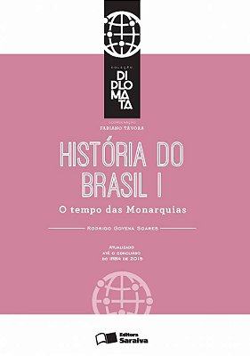 História Do Brasil I: O Tempo Das Monarquias