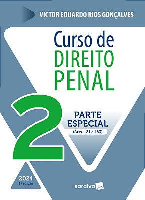 Curso De Direito Penal: Parte Especial - Arts 121 A 361 - 8ª Edição 2024