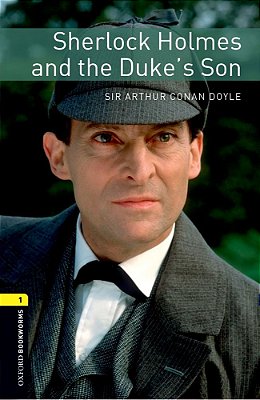 Sherlock Holmes And The Duke's Son - Oxford Bookworms Library - Level 1 - Book With Audio - Third Edition..-