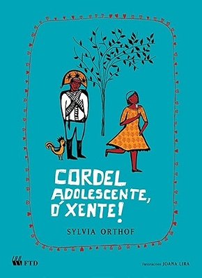 Cordel Adolescente, O Xente!..-