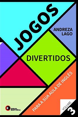 Jogos Divertidos Para Sua Aula De Inglês - Volume 3