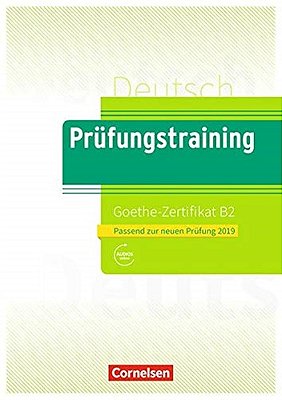 Prüfungstraining Daf B2 - Goethe-Zertifikat - Übungsbuch Mit Lösungsbeileger Und Audio Download
