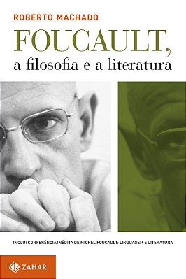 Foucault, A Filosofia E A Literatura Inclui Conferência Inédita De Foucault