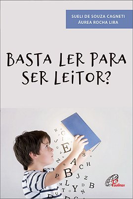 Basta Ler Para Ser Leitor?