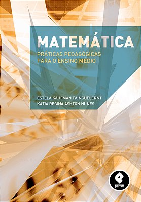 Matemática Práticas Pedagógicas Para O Ensino Médio