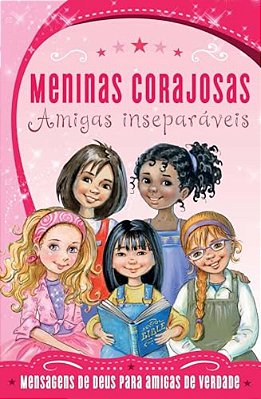 Meninas Corajosas - Amigas Inseparáveis Mensagens De Deus Para Amigas De Verdade