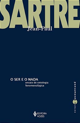 O Ser E O Nada - Ensaio De Ontologia Fenomenológica
