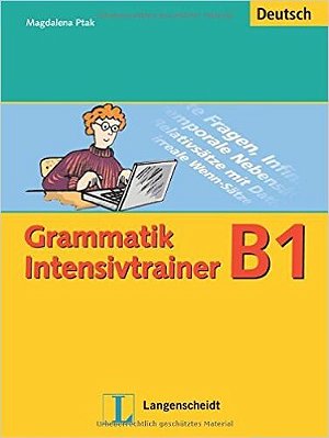 Grammatik Intensivtrainer B1-..