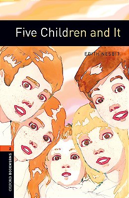 Five Children And It - Oxford Bookworms Library - Level 2 - Third Edition..-
