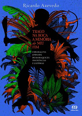 ES Trago Na Boca A Memoria Do Meu Fim