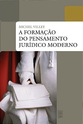 A Formação Do Pensamento Jurídico Moderno - Segunda Edição