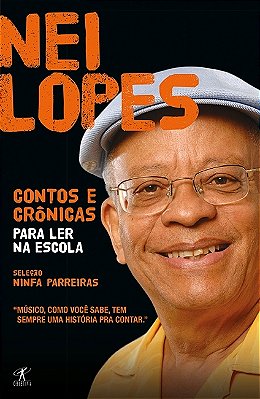 Contos E Crônicas Para Ler Na Escola - Nei Lopes..-