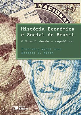 História Econômica E Social Do Brasil O Brasil Desde A República