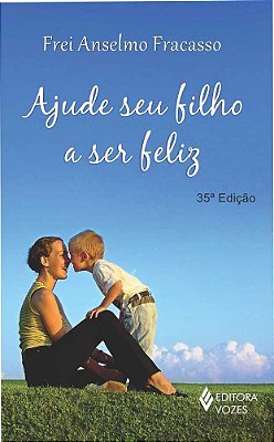 Ajude Seu Filho A Ser Feliz