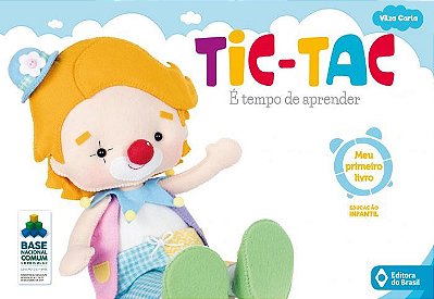 Tic-Tac - É Tempo De Aprender - Meu Primeiro Livro - Volume Inicial - Educação Infantil