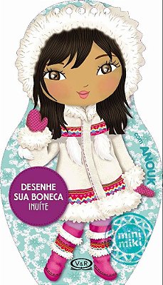 Desenhe Sua Boneca Inuíte Com Anouk - Coleção Minimiki - Livro Com Adesivos E Molde