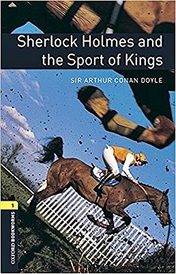 Sherlock Holmes And The Sport Of Kings - Oxford Bookworms Library - Level 1 - Book With Audio - Third Edition..-