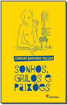 Sonhos, Grilos E Paixões