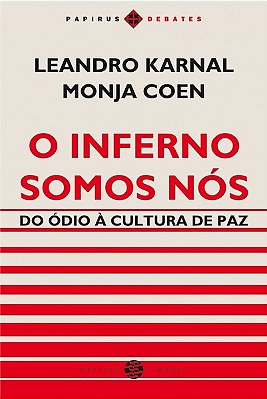 O Inferno Somos Nós - Do Ódio À Cultura De Paz
