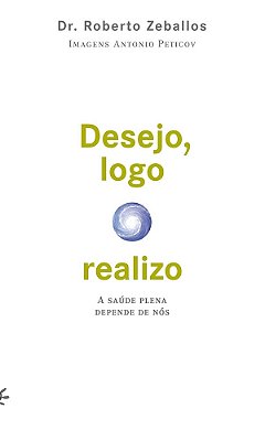 Desejo, Logo Realizo A Saúde Plena Depende De Nós