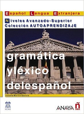 Gramática Y Léxico Del Español- Colección Autoaprendizaje - Níveles Avanzado-Superior