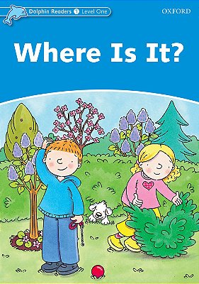 Where Is It? - Dolphin Readers - Level 1..-