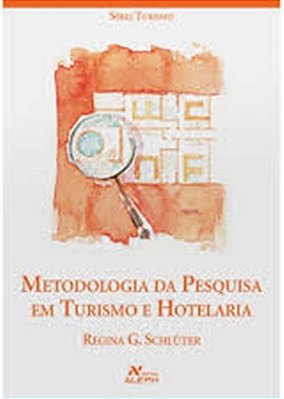 Metodologia Da Pesquisa Em Turismo E Hotelaria