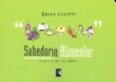 Sabedoria Alimentar - A Dieta Dos Ditados