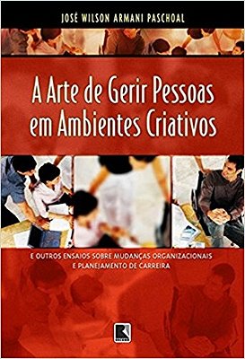 A Arte De Gerir Pessoas Em Ambientes Criativos