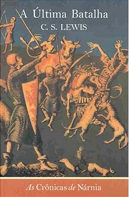 A Última Batalha - As Crônicas De Narnia