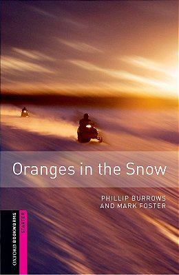 Oranges In The Snow - Oxford Bookworms Library - Starter Level - Second Edition..-