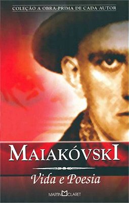 Maiakóvski - Vida E Poesia