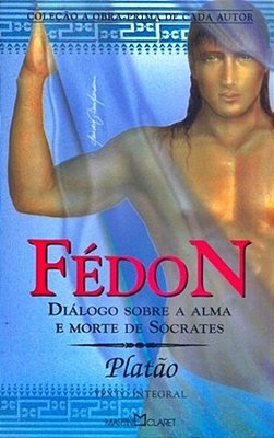 Fédon - Diálogo Sobre A Alma E Morte De Socrates