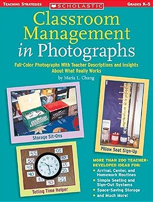 Classroom Management In Photographs - Grades K-5