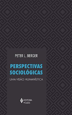 Perspectivas Sociológicas - Uma Visão Humanística