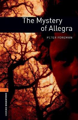 The Mystery Of Allegra - Oxford Bookworms Library - Level 2 - Third Edition..-